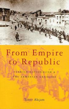 Paperback From Empire to Republic: Turkish Nationalism and the Armenian Genocide Book