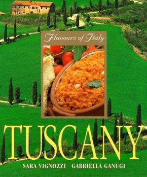Hardcover Flavours of Italy: Tuscany (Flavours of Italy) Book