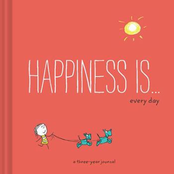 Diary Happiness Is . . . One Happy Thing Every Day: A Three-Year Journal Book