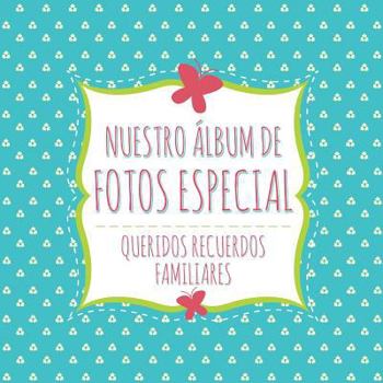 Paperback Nuestro Album de Fotos Especial [Spanish] Book