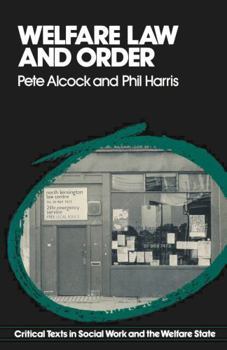 Welfare Law and Order: A Critical Introduction to Law for Social Workers