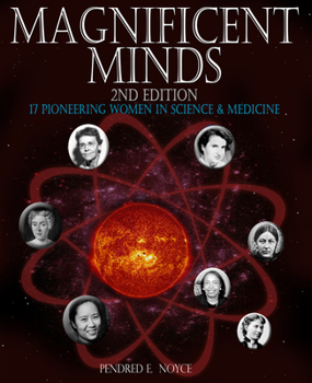 Paperback Magnificent Minds, 2nd Edition: 17 Pioneering Women in Science and Medicine Book