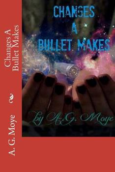 Paperback Changes A Bullet Makes Book