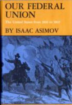 The Birth of the United States, 1763 1816 - Book #12 of the Historia Universal Asimov