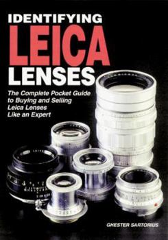 Paperback Identifying Leica Lenses: The Complete Pocket Guide to Buying and Selling Leica Lenses Like an Expert Book