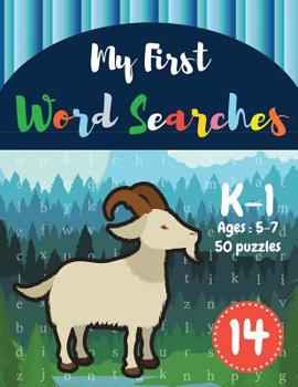 My First Word Searches: 50 Large Print Word Search Puzzles to Keep Your Child Entertained for Hours - K-1 - Ages 5-7 goat design (Vol.14)