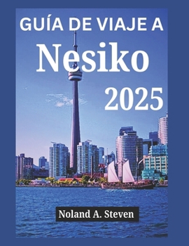 Paperback Guía de Viaje a Niseko 2025: Descubre el paraíso de la nieve polvo de Japón: esquí, aguas termales, delicias locales, itinerario y consejos económicos [Spanish] Book