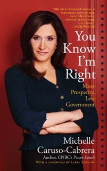 Paperback You Know I'm Right: More Prosperity, Less Government Book