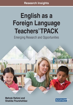 Paperback English as a Foreign Language Teachers' TPACK: Emerging Research and Opportunities Book