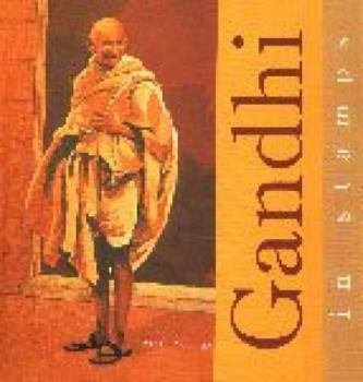 Paperback Gandhi in Stamps: The Courier of Truth and Non-Violence Book