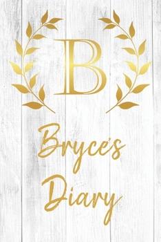 Paperback Bryce's Diary: Personalized Diary for Bryce / Journal / Notebook - B Monogram Initial & Name - Great Christmas or Birthday Gift Book