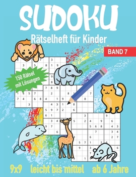 Paperback Sudoku Rätselheft für Kinder ab 6 Jahre Leicht bis Mittel: Band 7 150 Rätsel mit Lösungen im 9x9 [German] Book