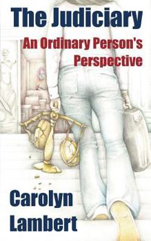 Paperback The Judiciary: An Ordinary Person's Perspective Book