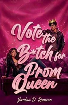 Vote the B*tch for Prom Queen