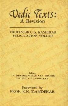 Hardcover Vedic Texts: A Revision: Professor C.G. Kashikar Felicitation Volume Book