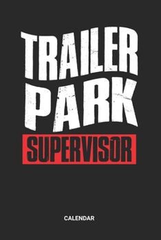 Trailer Park Supervisor Calendar: Redneck Trailer Park Themed Weekly and Monthly Calendar Planner (6x9 inches) ideal as a Rednecker Calendar Journal. ... Cowgirl Calendar Book for all Redneck Lover.