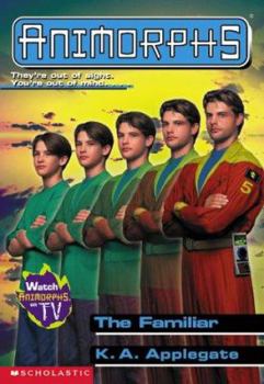 The Familiar - Book #41 of the Animorphs