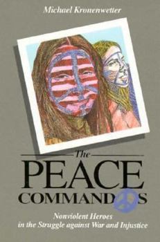 Library Binding The Peace Commandos: Nonviolent Heroes in the Struggle Against War and Injustice Book
