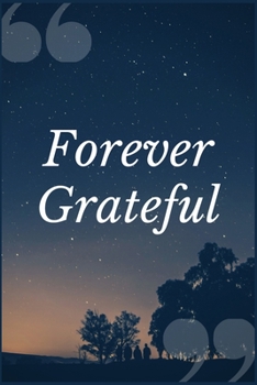 Forever Grateful: A Prompt Journal Writing Notebook for Quitting Cold Turkey
