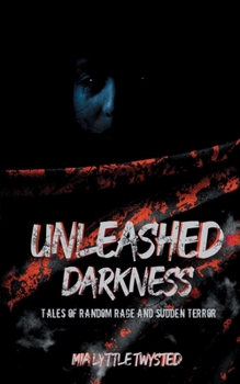 Paperback Unleashed Darkness: Tales of Random Rage and Sudden Terror Book
