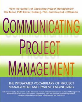 Paperback Communicating Project Management: The Integrated Vocabulary of Project Management and Systems Engineering Book
