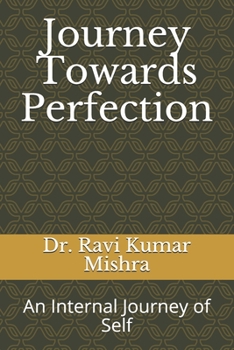 Paperback Journey Towards Perfection: An Internal Journey of Self Book