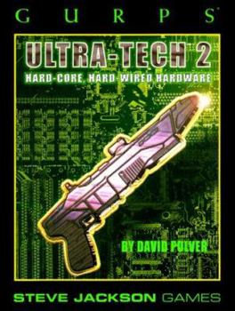 Paperback Gurps Ultra-Tech Two: Hard-Core, Hard-Wired Hardware Book