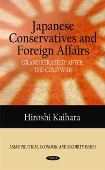 Hardcover Japanese Conservatives and Foreign Affairs Book