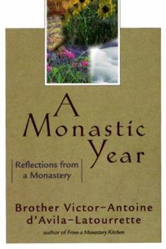 Paperback A Monastic Year: Reflections from a Monastery Book