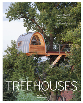 Hardcover Treehouses: Small Spaces in Nature Book