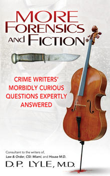 Paperback More Forensics and Fiction: Crime Writers' Morbidly Curious Questions Expertly Answered Book
