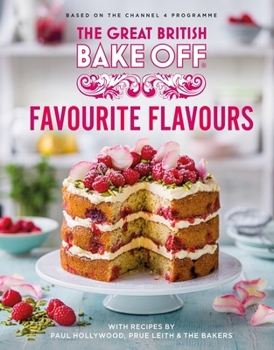 The Great British Bake Off: Favourite Flavours: The Official 2022 Great British Bake Off Book