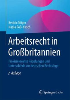 Arbeitsrecht in Grossbritannien: Praxisrelevante Regelungen Und Unterschiede Zur Deutschen Rechtslage
