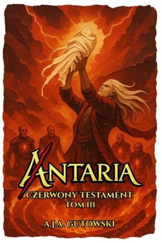 Antaria: Czerwony Testament – Tom III (Polish Edition)