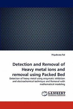 Paperback Detection and Removal of Heavy Metal Ions and Removal Using Packed Bed Book