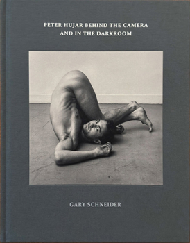 Hardcover Peter Hujar Behind the Camera and in the Darkroom Book