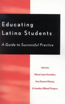 Paperback Educating Latino Students: A Guide to Successful Practice Book
