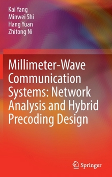 Hardcover Millimeter-Wave Communication Systems: Network Analysis and Hybrid Precoding Design Book