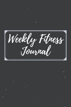 Weekly Fitness Journal: 52 Week Running Journal and Planner | Log Book for Runners