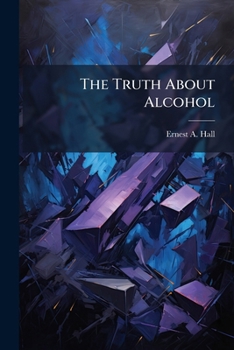 Paperback The Truth About Alcohol Book