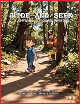 Hide and Seek: A Richard and Bigfoot Adventure