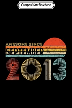 Composition Notebook: Awesome Since September 2013 Vintage 6th Birthday Gifts  Journal/Notebook Blank Lined Ruled 6x9 100 Pages