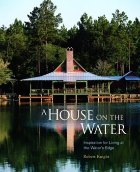 Paperback A House on the Water: Inspiration for Living at the Water's Edge Book