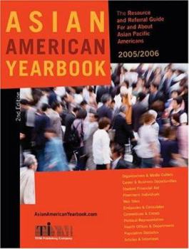 Paperback Asian American Yearbook 2005/2006: The Resource And Referral Guide For And About Asian Pacific Americans Book