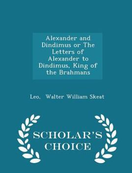 Paperback Alexander and Dindimus or the Letters of Alexander to Dindimus, King of the Brahmans - Scholar's Choice Edition Book