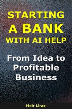 Paperback How to Start a Bank With AI Help: From Idea to Profitable Business Book