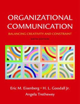 Hardcover Organizational Communication: Balancing Creativity and Constraint Book