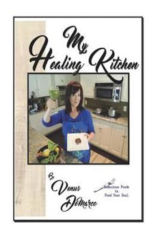 Paperback My Healing Kitchen.: Bodacious Foods to Feed Your Soul Book