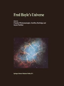Paperback Fred Hoyle's Universe: Proceedings of a Conference Celebrating Fred Hoyle's Extraordinary Contributions to Science 25-26 June 2002 Cardiff Un Book