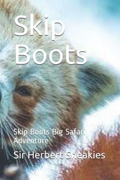 Paperback Skip Boots: Skip Boots Big Safari Adventure Book